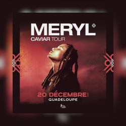 Meryl en concert live en Guadeloupe - Vendredi 20 décembre 24 au palais des sports du Gosier