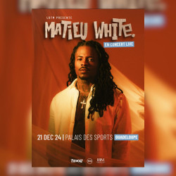 Matieu White, Samedi 21 Décembre au Palais des Sports du Gosier