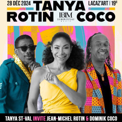 Tanya SAINT VAL - Jean Michel ROTIN - Dominik COCO, Samedi 28 Décembre à LaCaz'Art