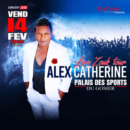 Alex Catherine – Concert Spécial Saint-Valentin - 14 février 2025 à 20h00 - Palais des Sports du...