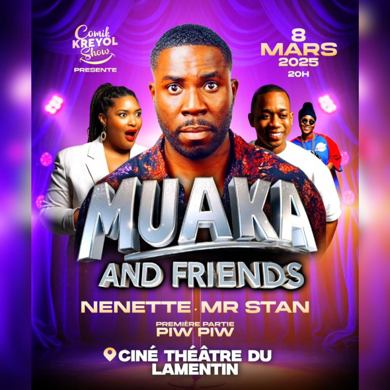 MUAKA & FRIENDS, le 08 Mars au Ciné-théâtre du Lamentin