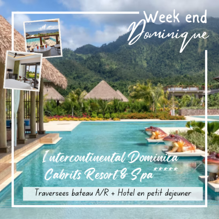 copy of WEEK-END LUXUEUX au InterContinental Dominica Cabrits Resort & Spa- 3jours/ 2nuits